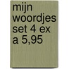 Mijn woordjes set 4 ex a 5,95 by Unknown