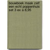 Bouwboek maak zelf een echt poppenhuis set 3 ex a 8,95 by Unknown