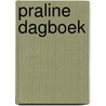 Praline dagboek by Unknown