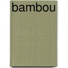 Bambou door Onbekend