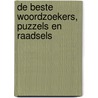 De beste woordzoekers, puzzels en raadsels by Unknown