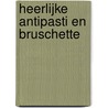 Heerlijke antipasti en bruschette door Helen Van Lindert