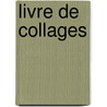 Livre de collages door Onbekend