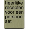 Heerlijke recepten voor een persoon set by Unknown