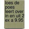 Loes de poes leert over in en uit 2 ex a 9.95 door Onbekend