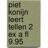 Piet Konijn leert tellen 2 ex a fl 9.95 door Onbekend