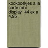 Kookboekjes a la carte mini display 144 ex a 4,95 door C. Duroy