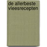 De allerbeste vleesrecepten door C. Duroy