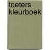 Toeters kleurboek by Unknown