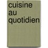 Cuisine au quotidien