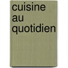 Cuisine au quotidien by Unknown