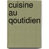 Cuisine au qoutidien