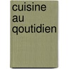 Cuisine au qoutidien by Unknown