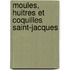 Moules, huitres et coquilles Saint-Jacques