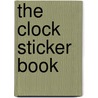 The clock sticker book by Unknown