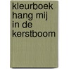 Kleurboek hang mij in de kerstboom door Onbekend