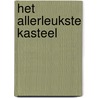 Het allerleukste kasteel by N. Baxter