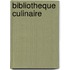Bibliotheque culinaire