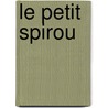 Le petit Spirou by Unknown