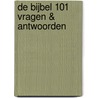 De Bijbel 101 vragen & antwoorden by D. Pickering