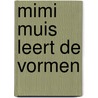 Mimi Muis leert de vormen by J. Brett