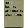 Mes toutes premieres chansons by Unknown