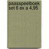 Paasspeelboek set 6 ex a 4,95 door Onbekend