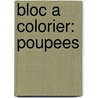 Bloc a colorier: poupees by Unknown