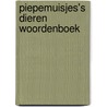 Piepemuisjes's dieren woordenboek by Unknown