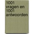 1001 vragen en 1001 antwoorden