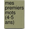 Mes premiers mots (4-5 ans) by Unknown