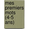 Mes premiers mots (4-5 ans) door Onbekend