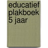 Educatief plakboek 5 jaar by Unknown