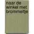Naar de winkel met Brommeltje