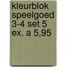 Kleurblok speelgoed 3-4 set 5 ex. a 5,95 by Unknown