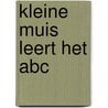 Kleine Muis leert het ABC door Onbekend