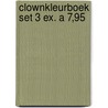 Clownkleurboek set 3 ex. a 7,95 door Onbekend