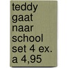 Teddy gaat naar school set 4 ex. a 4,95 by M. Spurgeon