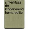 Sinterklaas de kindervriend Hema-editie by Unknown