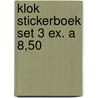 Klok stickerboek set 3 ex. a 8,50 by Unknown