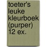 Toeter's leuke kleurboek (purper) 12 ex. door Onbekend