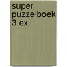 Super puzzelboek 3 ex. by Unknown