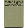 Toeter s grote woordenboek door Onbekend