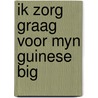 Ik zorg graag voor myn guinese big by Mark Evans