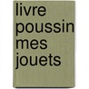 Livre poussin mes jouets door Onbekend