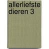 Allerliefste dieren 3 door Onbekend