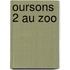 Oursons 2 au zoo