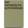 Het fantastische schminkboek door M. Malherbe