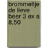 Brommeltje de lieve beer 3 ex a 8,50