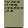 Dinosauriers en andere prehistorische dieren door J. Cooper